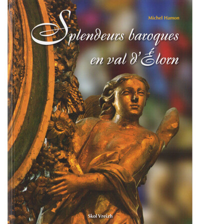 Picture of Splendeurs baroques en val d'Élorn - ferveur créatrice d'un monde paysan et marin
