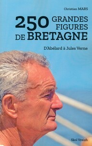 Image de 250 grandes figures de Bretagne - d'Abélard à Jules Verne