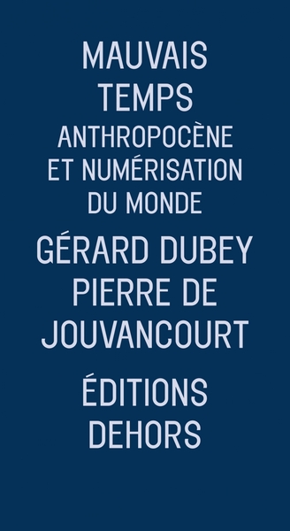 Picture of MAUVAIS TEMPS - ANTHROPOCENE ET NUMERISATION DU MONDE