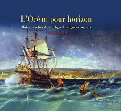 Picture of L'océan pour horizon - histoire maritime de la Bretagne des origines à nos jours