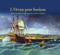 Picture of L'océan pour horizon - histoire maritime de la Bretagne des origines à nos jours