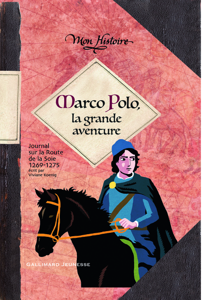 Image de Marco Polo, la grande aventure : journal sur la route de la soie, 1269-1275