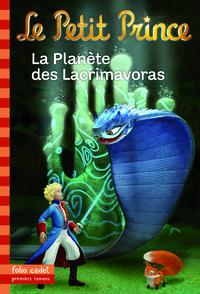Image de LE PETIT PRINCE 17 : LA PLANETE DES LACRIMAVORES