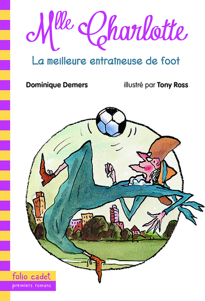 Image de Mlle Charlotte, 6 : La meilleure entraîneuse de foot