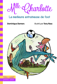 Image de Mlle Charlotte, 6 : La meilleure entraîneuse de foot