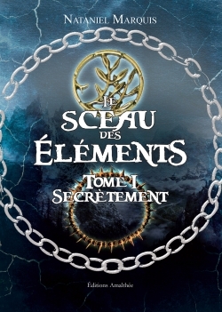 Picture of Le sceau des éléments Tome I Secrètement