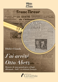 Picture of J'ai arrêté Otto Abetz