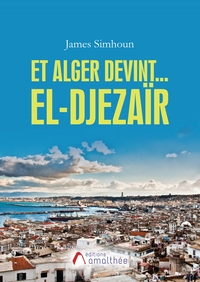 Picture of Et Alger devint... El-Djezaïr