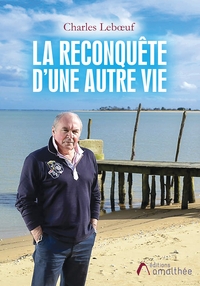 Image de La reconquête d'une autre vie