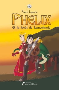Image de Phélix Et la forêt de Lancelande