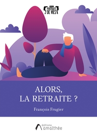 Picture of Alors, la retraite ?
