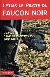 Image de J'étais le Pilote du Faucon Noir: Mike, nous ne partirons pas sans toi !