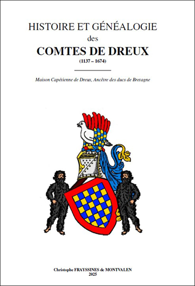 Picture of HISTOIRE ET GENEALOGIE DES COMTES DE DREUX (1137-1674)