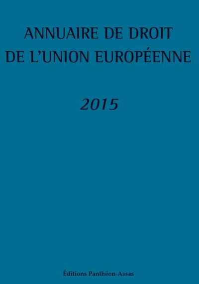 Picture of ANNUAIRE DE DROIT DE L'UNION EUROPÉENNE 2015 - 2ÈME ÉDITION