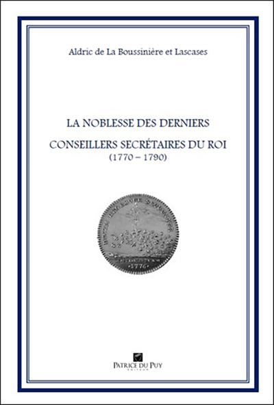 Picture of LA NOBLESSE DES DERNIERS CONSEILLERS SECRETAIRES DU ROI (1770-1790)