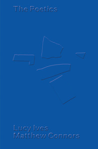 Picture of Matthew Connors & Lucy Ives The Poetics /anglais