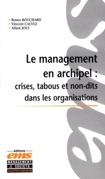 Image de Le management en archipel : Crises, tabous et non-dits dans les organisations