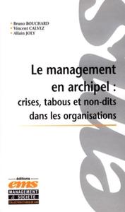 Image de Le management en archipel : Crises, tabous et non-dits dans les organisations
