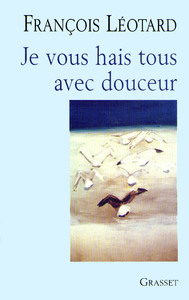 Image de Je vous hais tous avec douceur