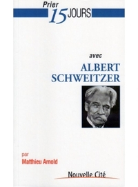 Image de Prier 15 jours avec Albert Schweitzer