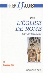Picture of Prier 15 jours avec l'Eglise de Rome (IIIe-VIIe siècles)