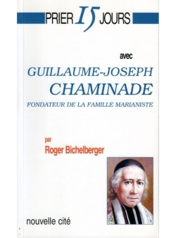 Image de Prier 15 jours avec Guillaume Joseph Chaminade