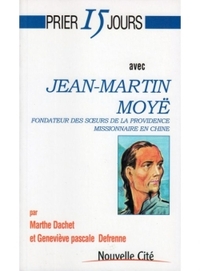Image de Prier 15 jours avec Jean-Martin Moyë