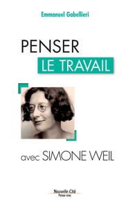Image de Penser le travail avec Simone Weil