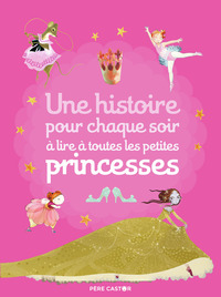 Image de Une histoire pour chaque soir à lire à toutes les petites princesses