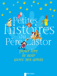 Image de Petites histoires du Père Castor pour lire le soir avec ses amis