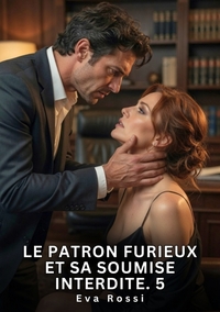 Picture of Le Patron Furieux et Sa Soumise Interdite. 5