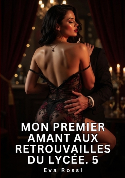Image de Mon Premier Amant aux Retrouvailles du Lycée. 5