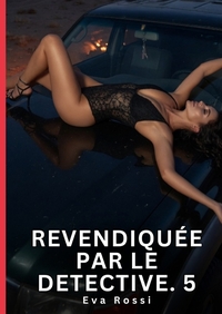 Picture of Revendiquée par le Detective. 5
