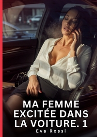 Image de Ma Femme Excitée Dans la Voiture. 1