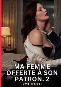 Image de Ma Femme Offerte à Son Patron. 2