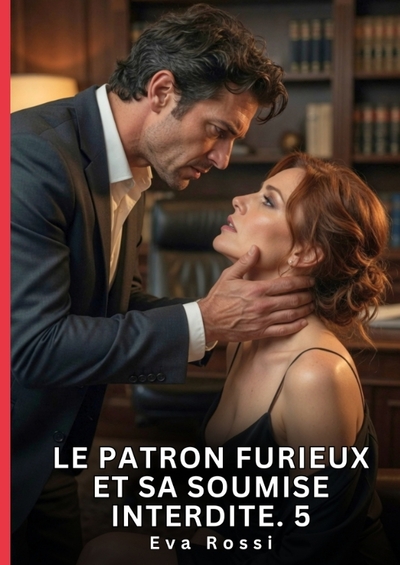 Picture of Le Patron Furieux et Sa Soumise Interdite. 5