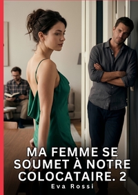 Image de Ma Femme se soumet à Notre Colocataire. 2