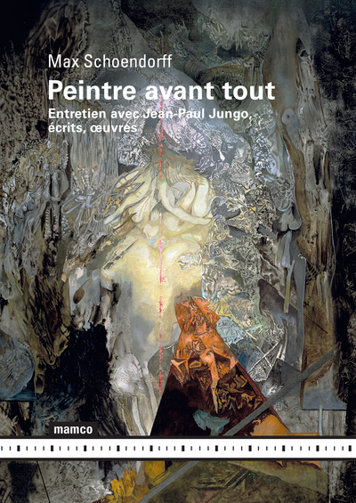Image de Peintre avant tout - Entretien avec Jean-Paul Jungo, écrits, œuvres