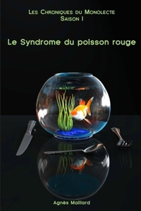 Picture of Les Chroniques du Monolecte : Le Syndrome du poisson rouge