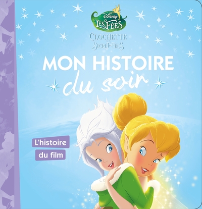 Picture of LA FÉE CLOCHETTE 4 - Mon Histoire du Soir - L'histoire du film - Disney