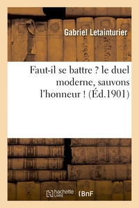 Picture of Faut-il se battre ? le duel moderne, sauvons l'honneur !