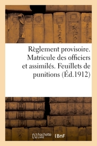 Picture of Règlement provisoire. Matricule des officiers et assimilés. Feuillets de punitions (Éd.1912)