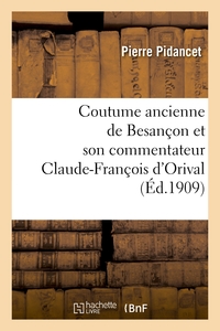 Picture of Coutume ancienne de Besançon et son commentateur Claude-François d'Orival, seigneur de Vorges