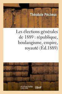 Picture of Les élections générales de 1889 : république, boulangisme, empire, royauté