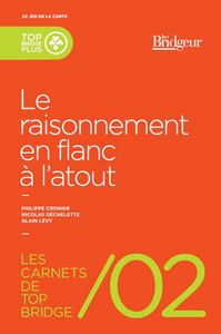 Image de LES CARNETS DE TOP BRIDGE 2 LE RAISONNEMENT EN FLANC A L'ATOUT