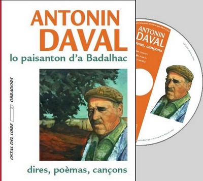 Picture of ANTONIN DAVAL, lo paisanton d'a Badalhac : DIRES, POEMAS, CANCONS