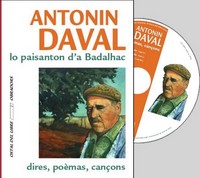 Picture of ANTONIN DAVAL, lo paisanton d'a Badalhac : DIRES, POEMAS, CANCONS