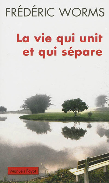 Image de La vie qui unit et qui sépare