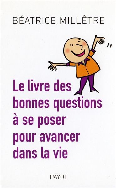 Image de Le livre des bonnes questions à se poser pour avancer dans la vie