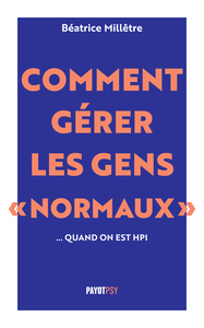 Image de Comment gérer les gens "normaux"... quand on est HPI